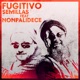 Fugitivo Single feat Nonpalidece Single