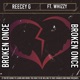 Broken Once feat Whizzy Single