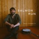 Salmon Run feat Casey Campbell Bryan Sutton Bronwyn Jason Carter Vickie Vaughn Single