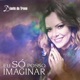 Eu Só Posso Imaginar Ao Vivo Single