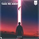 Take Me Away Single