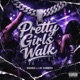 Pretty Girls Walk feat Lav Summers Single