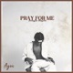 Pray For Me Acoustic Version Single