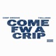 Come FW A Crip Single