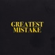Greatest Mistake Single