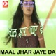 Maal Jhar Jaye Da
