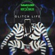 Glitch Life feat Roy Di Wilde Single