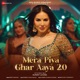Mera Piya Ghar Aaya 2 0 Single