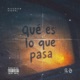 Qué es lo que pasa feat Dissel Single