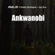 Ankwanobi Single feat Kweku Darlington Jay Zion Single