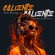 Caliente Caliente feat Bertiel Will Dreina Single