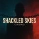 Shackled Skies EP