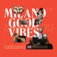 Milano Good Vibes Single
