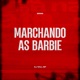 Marchando As Barbie Single