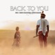 Back To You feat Chiko Chalie Eril Soso Damana Single