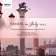 Handel in Italy Vol 1