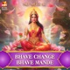 BHAVE CHANGE BHAVE MANDE From JYOT JALE DIN RAAT Single