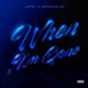 When I m Gone feat Jerik Single