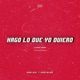Hago Lo Que Yo Quiero feat Kidd Blum Single