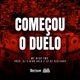 Começou o Duelo Single