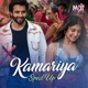 Kamariya Sped Up Single