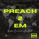 Preach 2 Em feat Andy Rebirth Single