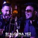 Si Alguna Vez feat Sebastián El Tren Single
