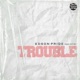Trouble feat Kynt