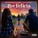 Bye Felicia feat FellPeepz Single
