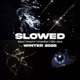Winter 2025 Slowed EP