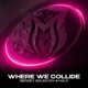 Where We Collide Single
