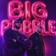 BIG BUBBLE Single