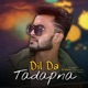 Dil Da Tadapna Single
