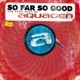 So Far So Good The Very Best of Aquagen