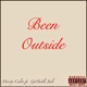 Been Outside feat GoHustle Sale Single