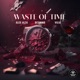 Waste of Time Single