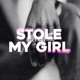 Stole My Girl Single