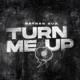 Turn Me Up feat EHLE Single
