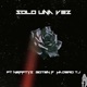 Solo Una Vez feat Nefftys Goten P Madero Tj Single