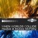When Worlds Collide Dubstep Mix Single