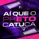 Aí Que o Preto Catuca Single