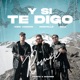 Y Si Te Digo Remix feat Macree Mdntz Single