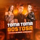 Toma Toma Sua Gostosa Remix Single