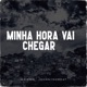 Minha Hora Vai Chegar Single