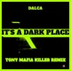 It s a Dark Place Tony Mafia Killer Remix Remastered Single