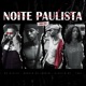 Noite Paulista feat Claytin MC neguim do jardim MC Bielts Single