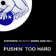 Pushin Too Hard Systematic Presents Sounds Good Vol 1 Remixes Single