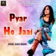 Pyar Ho Jaai Single