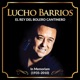 El Rey Del Bolero Cantinero In Memoriam 1935 2010