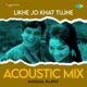 Likhe Jo Khat Tujhe Acoustic Mix Single